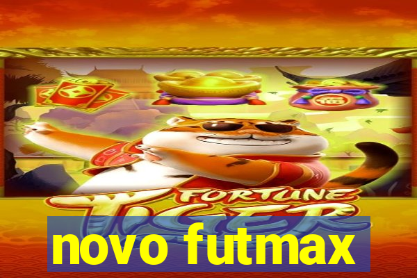 novo futmax